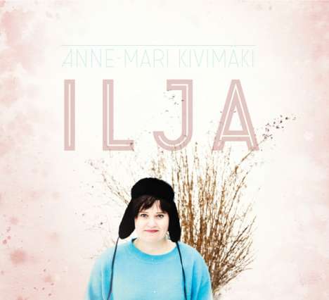 Anne-Mari Kivimäki: Ilja, CD