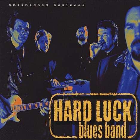 Hard Luck Blues Band: Unfinished Business, CD