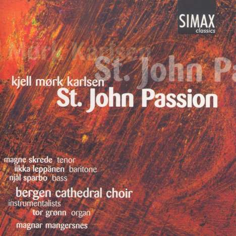 Kjell Mork Karlsen (geb. 1947): Johannes-Passion, CD