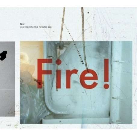 Fire!: You Liked Me Five Minut, CD