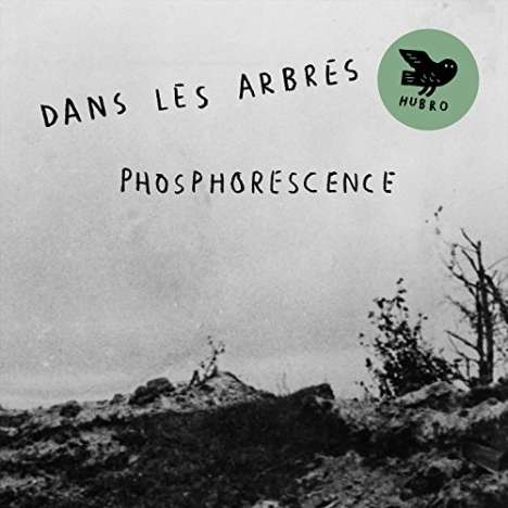 Dans Les Arbres: Phosphorensence, LP