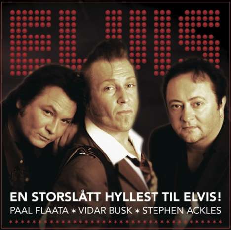Paal Flaata, Vidar Busk &amp; Stephen Ackles: En Storslått Hyllest Til Elvis, CD
