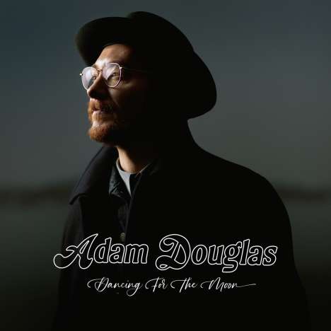 Adam Douglas: Dancing For The Moon, CD