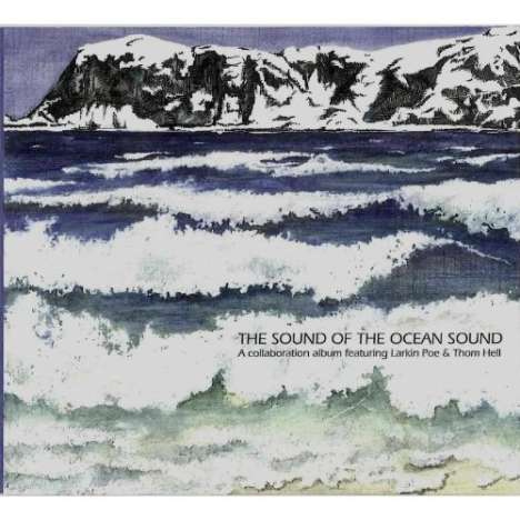 Larkin Poe &amp; Thom Hell: The Sound Of The Ocean Sound, LP