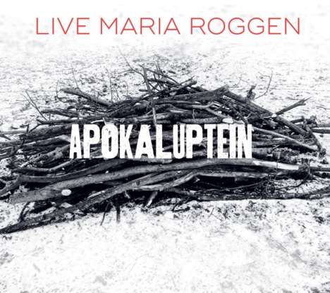 Live Maria Roggen: Apokaluptein, CD