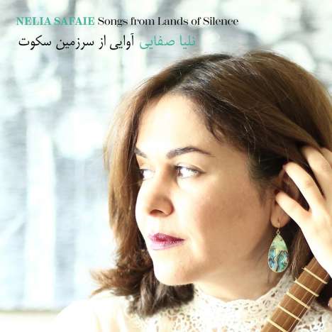 Nelia Safaie: Songs From Lands Of Silence, CD