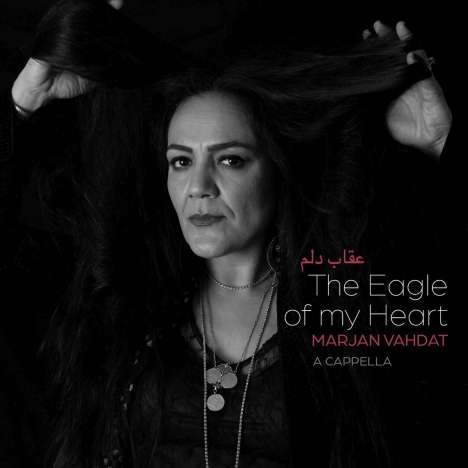 Marjan Vahdat: The Eagle Of My Heart, CD