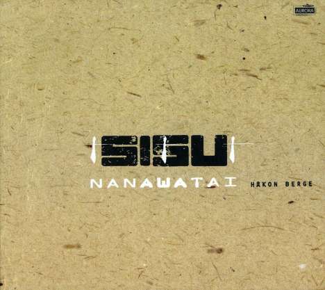 Hakon Berge (geb. 1954): Nanawatai, CD