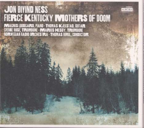 Jon Oivind Ness (geb. 1968): Fierce Kentucky Mothers of Doom für 2 Posaunen &amp; Orchester, CD