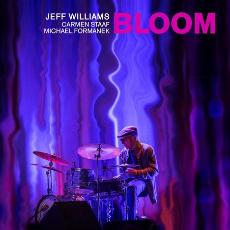 Jeff Williams: Bloom (180g) (Deluxe Edition), LP
