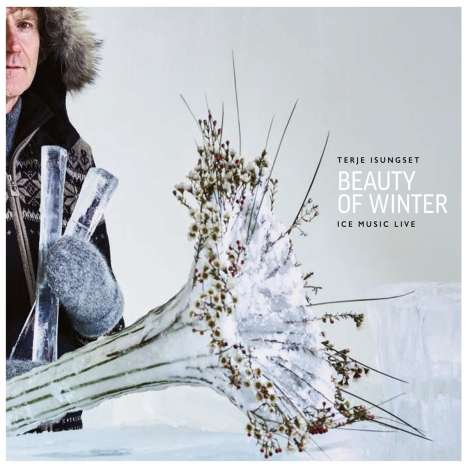 Terje Isungset: Beauty of Winter: Ice Music Live, CD