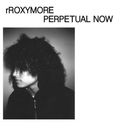 rRoxymore: Perpetual Now, LP