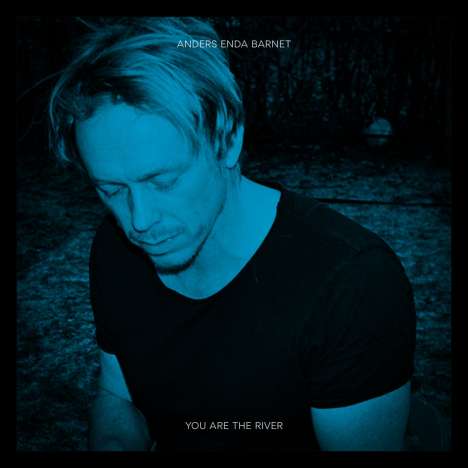 Anders Enda Barnet: You Are The River, LP