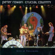 Peter Rowan: Crucial Country: Live At Telluride, CD