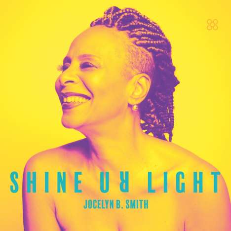 Jocelyn B. Smith (geb. 1960): Shine Ur Light, CD