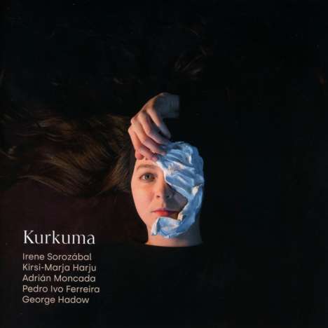 Irene Sorozábal, Kirsi-Marja Harju, Adrián Moncada &amp; Pedro Ivo Ferreira: Kurkuma, Super Audio CD