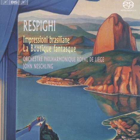 Ottorino Respighi (1879-1936): Brasilianische Impressionen, Super Audio CD