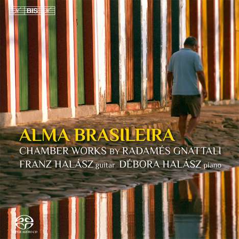 Radames Gnattali (1906-1988): Kammermusik mit Gitarre "Alma Brasileira", Super Audio CD
