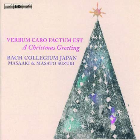 Bach Collegium Japan Chorus - Verbum Caro Factum Est, Super Audio CD