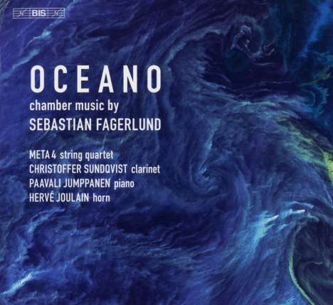 Sebastian Fagerlund (geb. 1972): Kammermusik "Oceano", Super Audio CD
