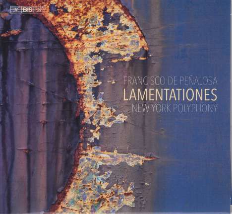 Francisco de Penalosa (1470-1537): Lamentationes, Super Audio CD