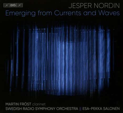 Jesper Nordin (geb. 1971): Emerging from Currents and Waves für Klarinette, Elektronik &amp; Orchester, Super Audio CD