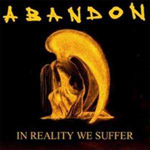 Abandon: In Reality We Suffer, CD