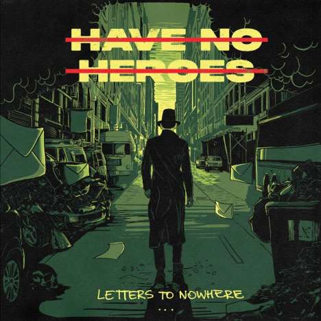 Have No Heroes: Letters To Nowhere (Colored Vinyl), LP