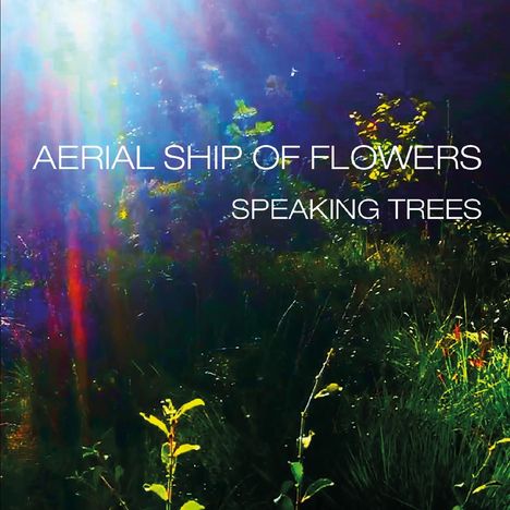 Aerial Ship Of Flowers: Speaking Trees, CD
