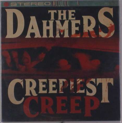 The Dahmers: Creepiest Creep, Single 7"