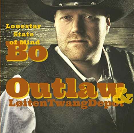 Bo Outlaw &amp; Løiten Twang Depot: Lonestar State Of Mind, CD