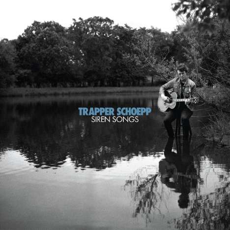 Trapper Schoepp: Siren Songs, LP