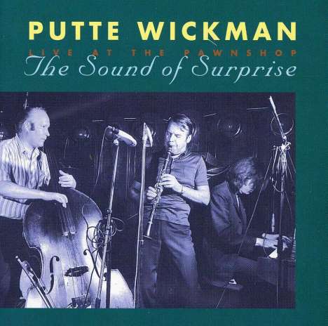 Putte Wickman (1924-2006): Sound Of Surprise - Liv, CD