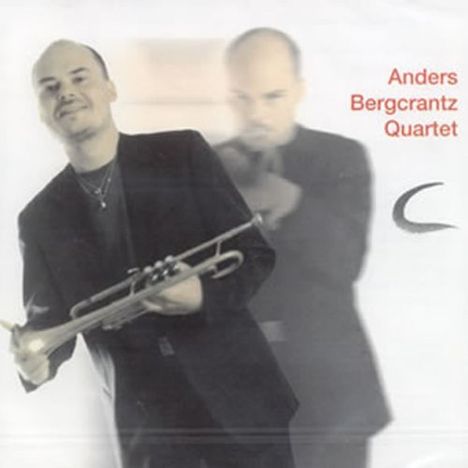 Anders Bergcrantz (geb. 1961): Anders Bergcrantz Quartet, CD