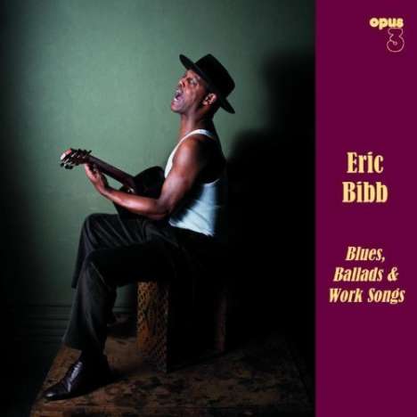 Eric Bibb: Blues, Ballads &amp; Work Songs, Super Audio CD