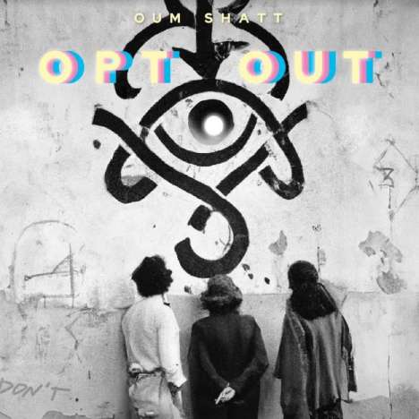 Oum Shatt: Opt Out (Black Vinyl), LP