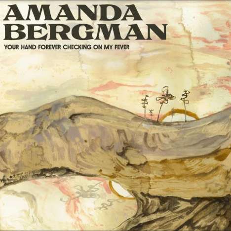 Amanda Bergman: Your Hand Forever Checking On My Fever, CD