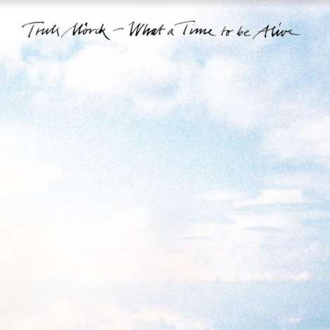 Truls Mörck: What A Time To Be Alive, LP