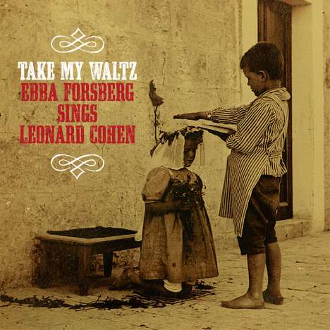 Ebba Forsberg: Take My Waltz: Ebba Forsberg Sings Leonard Cohen, CD