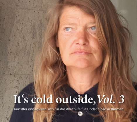 It's Cold Outside Vol. 3: Künstler engagieren sich für die Akuthilfe für Obdachlose in Bremen, 3 CDs