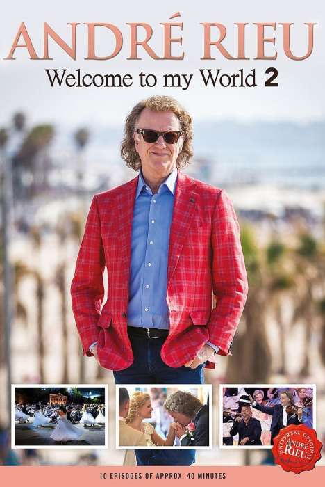 André Rieu (geb. 1949): Welcome To My World 2, 3 DVDs
