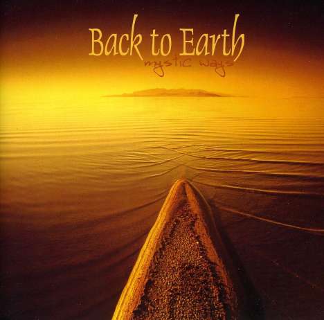 Back To Earth: ystic Ways, CD