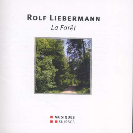 Rolf Liebermann (1910-1999): La Foret, 2 CDs