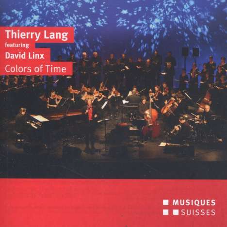 Thierry Lang (geb. 1956): Werke "Colors of Time", CD