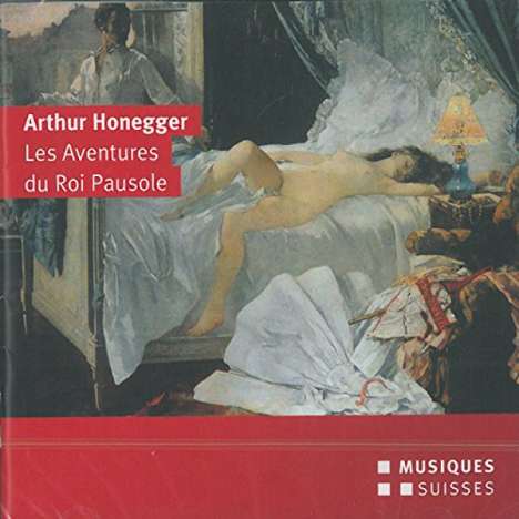 Arthur Honegger (1892-1955): Les Aventures du Roi Pausole (Operette), 2 CDs
