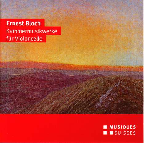 Ernest Bloch (1880-1959): Kammermusik mit Cello, CD
