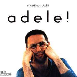 Massimo Rocchi:Adele!, CD