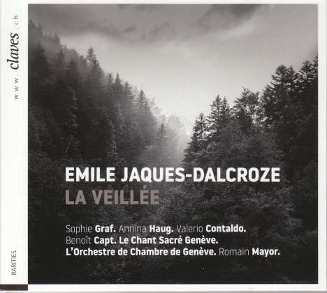 Emile Jaques-Dalcroze (1865-1950): La Veillee (Lyrische Suite für Solisten, Chor &amp; Orchester) (Ausz.), 2 CDs