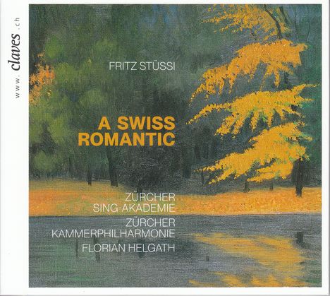 Fritz Stüssi (1874-1923): Chorwerke  "A Swiss Romantic", CD
