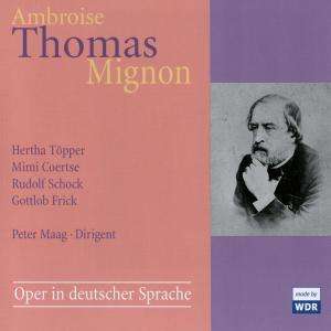 Ambroise Thomas (1811-1896): Mignon (in deutscher Spr.), 2 CDs